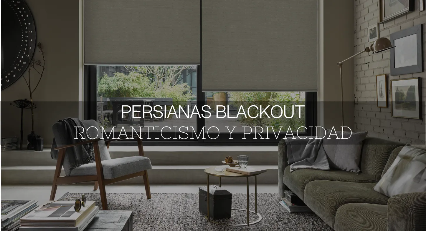 Persianas Blackout, romanticismo y privacidad